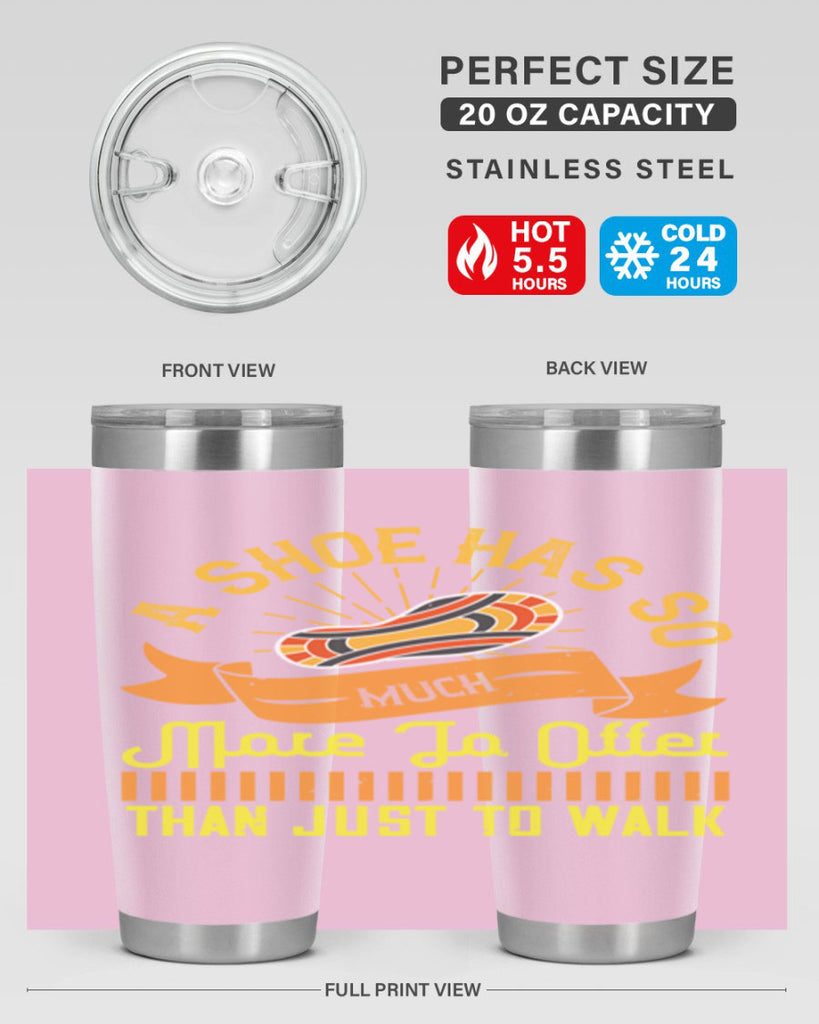 a shoe has so much more to offer than just to walk 96#- walking- Tumbler