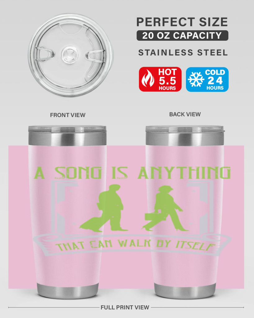 a song is anything that can walk by itself 93#- walking- Tumbler