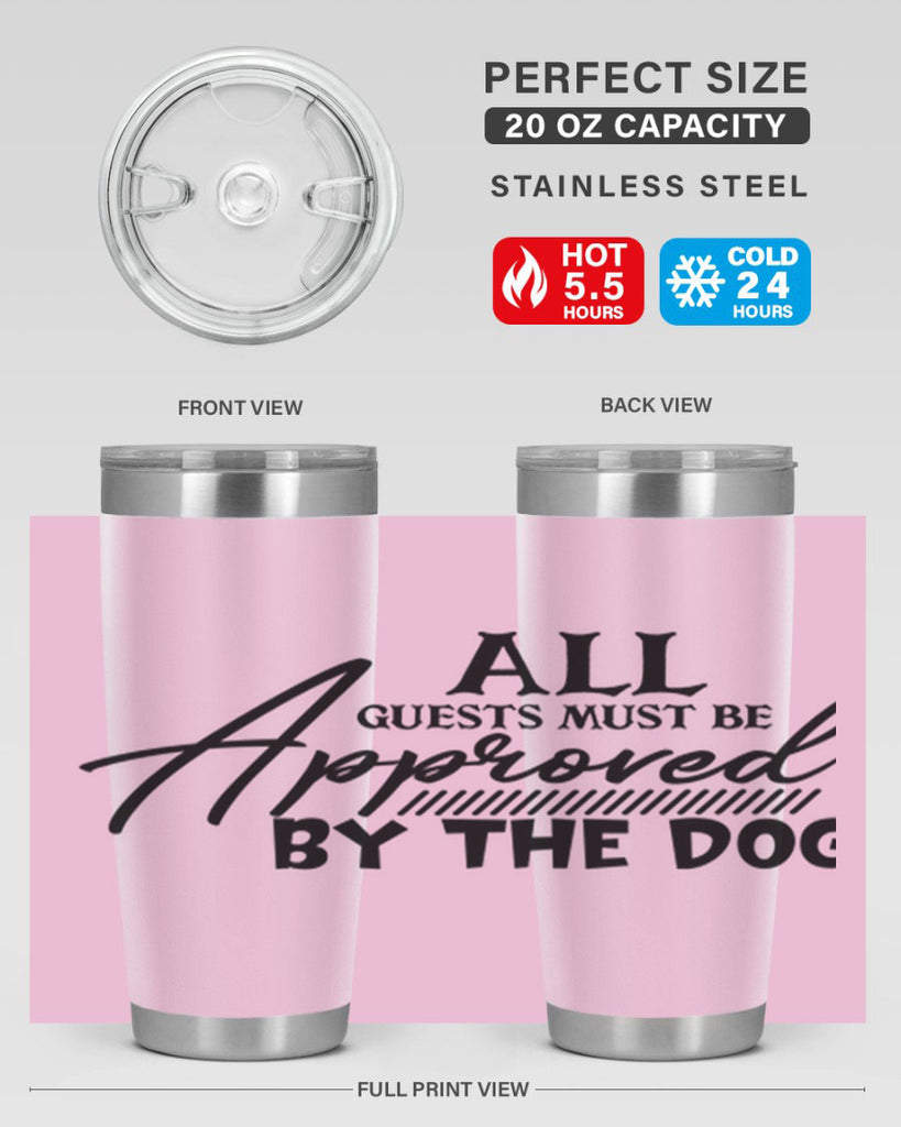 all guests must be approved by the dog 91#- home- Tumbler