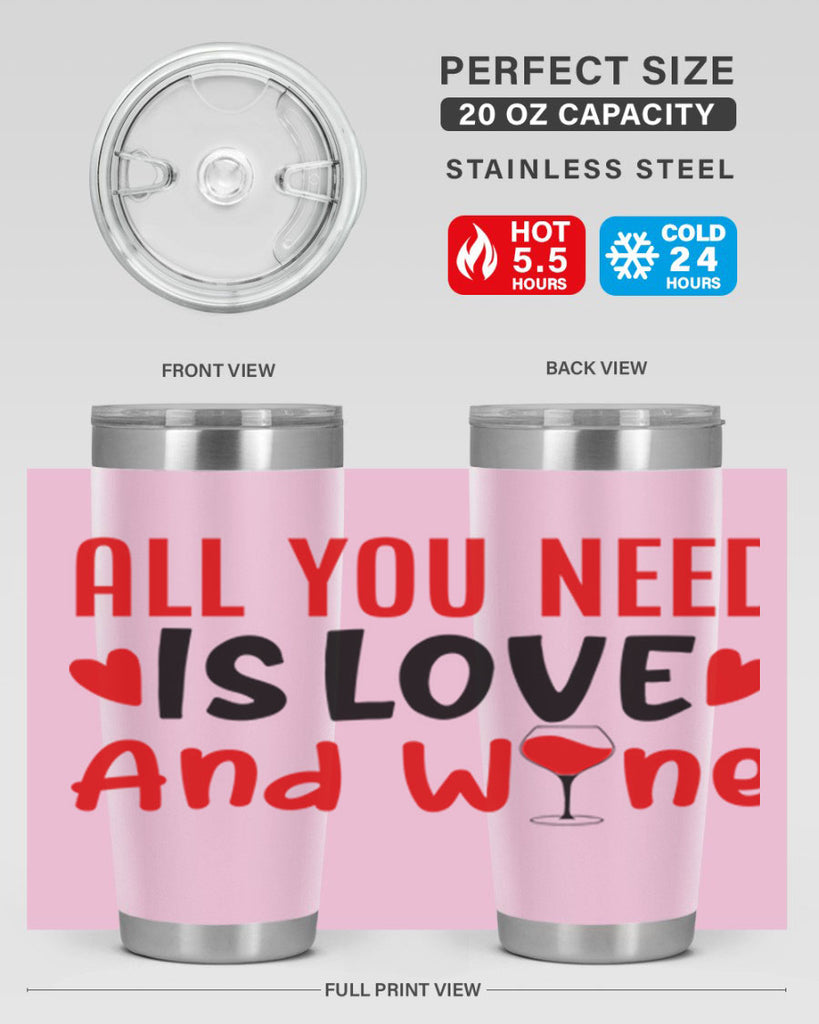 all you need is love and wine 81#- valentines day- Tumbler