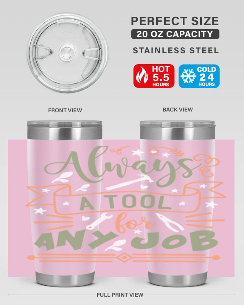 always a tool for any job 112#- fathers day- Tumbler