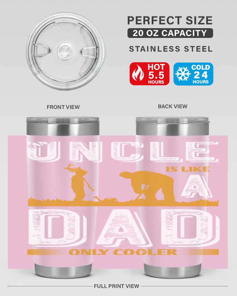 an uncle is like a dad only cooler 167#- fathers day- Tumbler