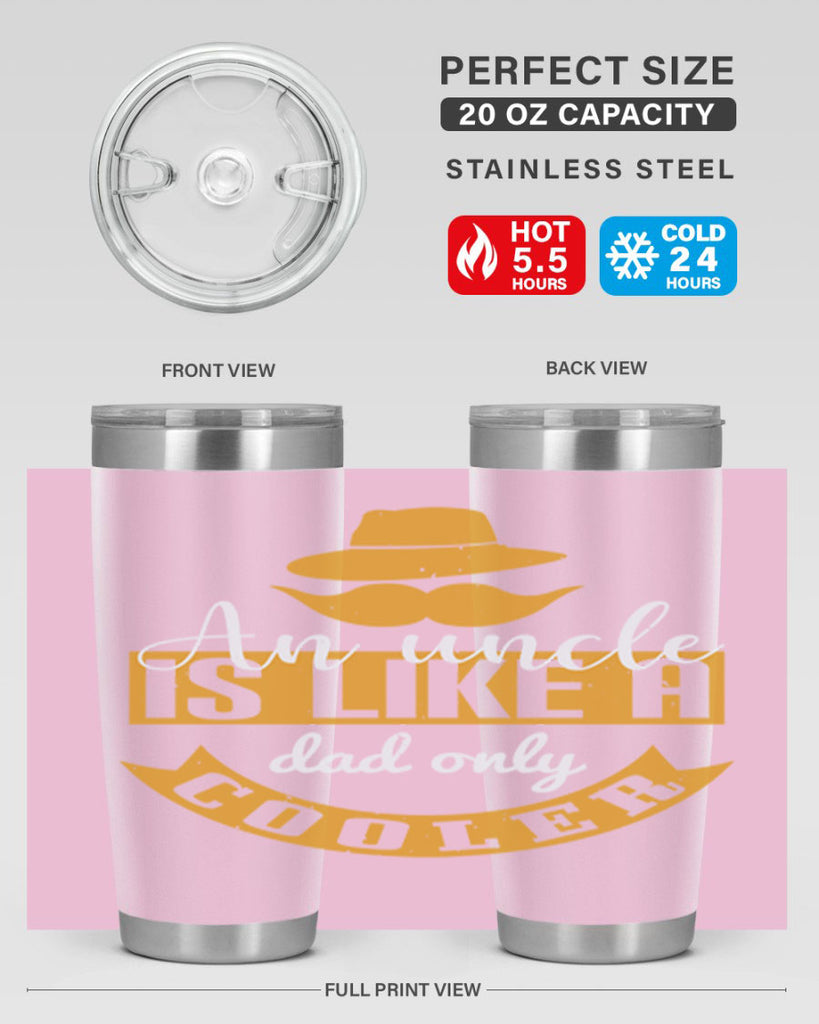 an uncle is like a dad only cooler 260#- fathers day- Tumbler