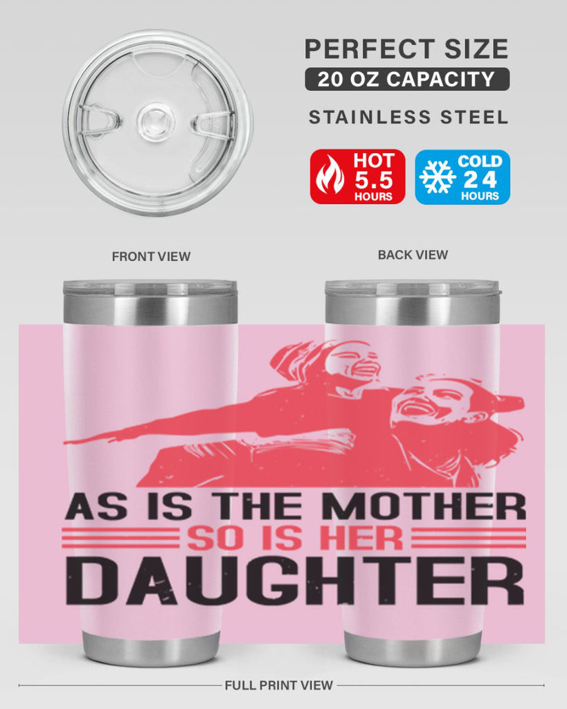 as is the mother so is her daughter 91#- mothers day- Tumbler