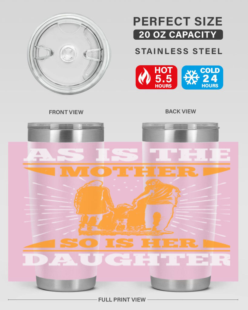 as is the mother so is her daughter 95#- mothers day- Tumbler