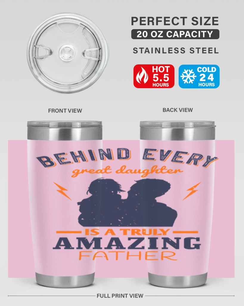 behind every great daughter 254#- fathers day- Tumbler