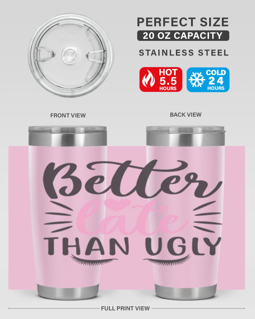 better late than ugly Style 162#- make up- Tumbler