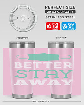 better stay away Style 37#- corona virus- Tumbler