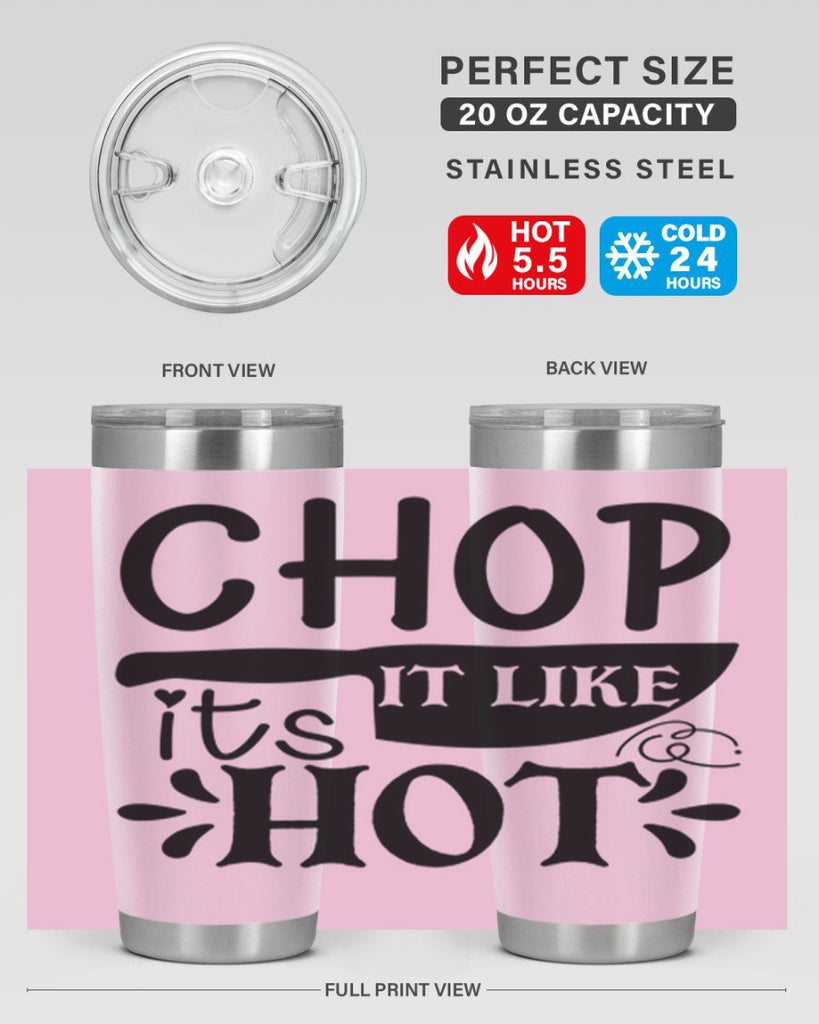 chop it like its hot 114#- kitchen- Tumbler