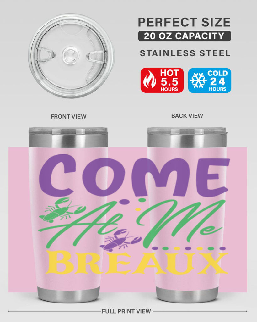come at me breaux 84#- mardi gras- Tumbler