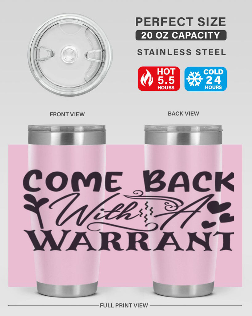 come back with a warrant 81#- home- Tumbler