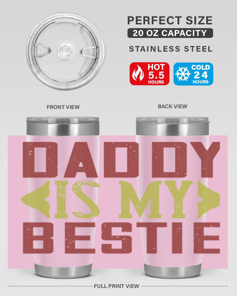 daddy is my bestie 244#- fathers day- Tumbler