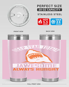 deep fear totaly jawesome always hungry Style 90#- shark  fish- Tumbler
