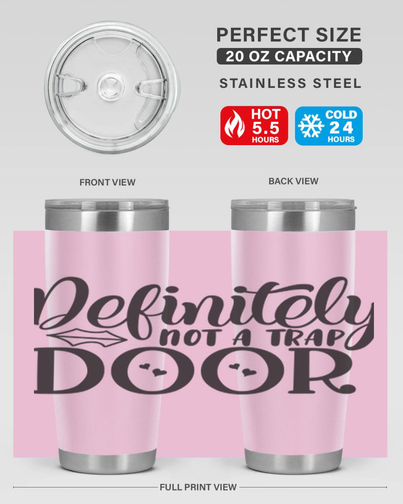 definitely not a trap door 78#- home- Tumbler