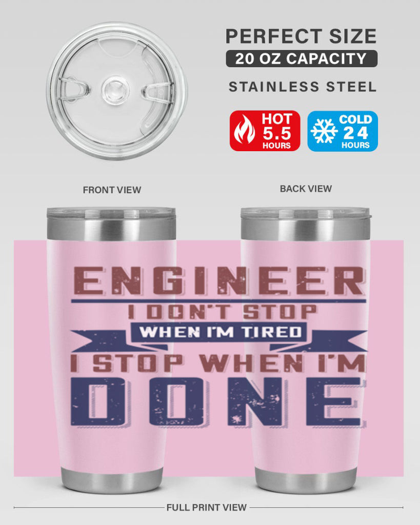 engineer i dont stop when im tired i stop when im done Style 65#- engineer- tumbler