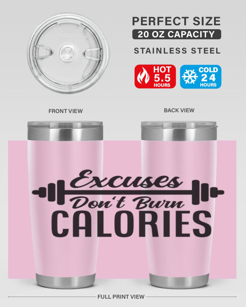 excuses dont burn calories 45#- gym- Tumbler
