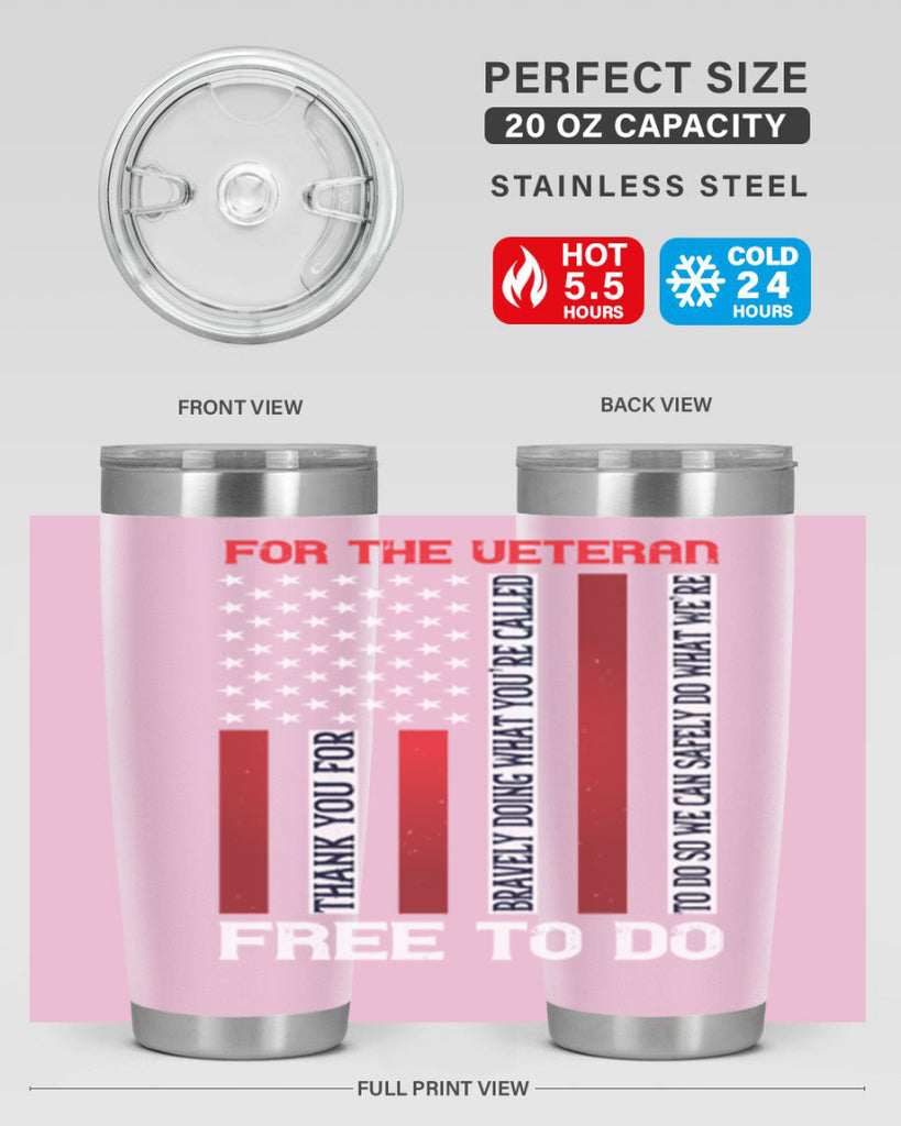 for the veteran thank you for bravely doing what you’re called 62#- Veterns Day- Tumbler