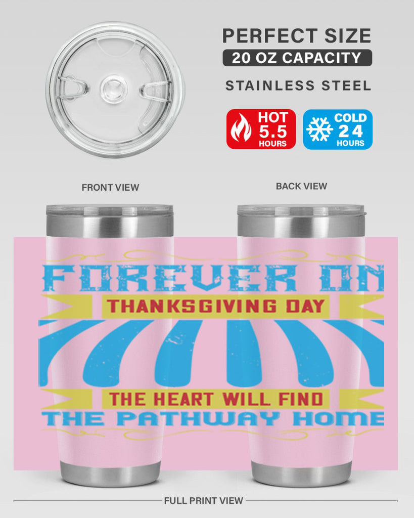 forever on thanksgiving day the heart will find the pathway home 46#- thanksgiving- Tumbler