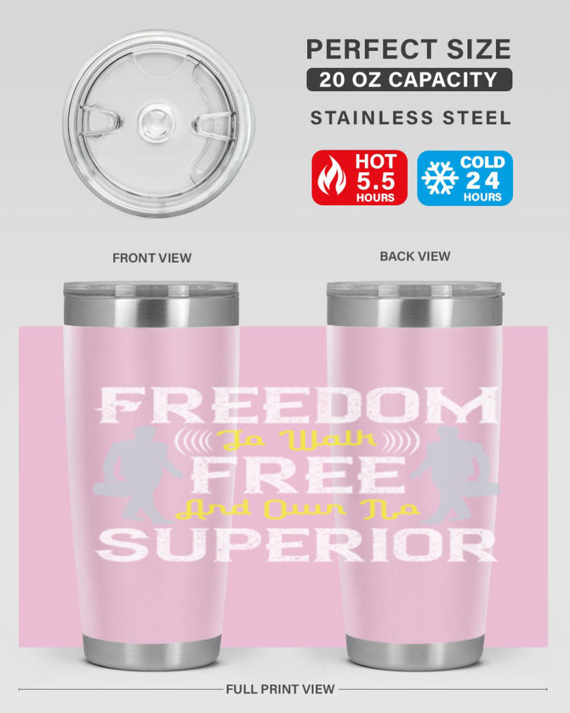 freedom to walk free and own no superior 87#- walking- Tumbler