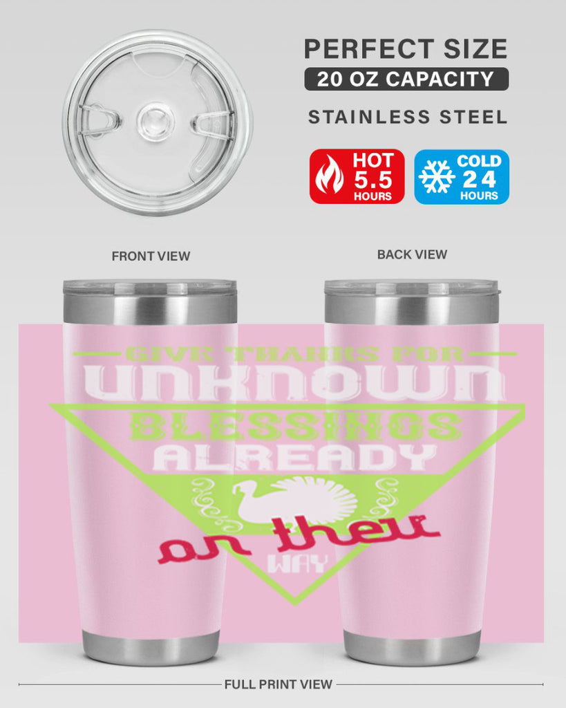give thanks for unknown blessings already on their way 42#- thanksgiving- Tumbler