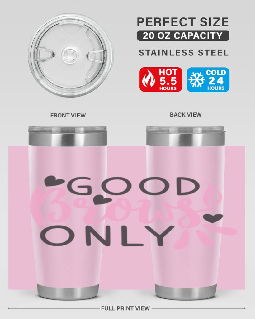 good brows only Style 156#- make up- Tumbler