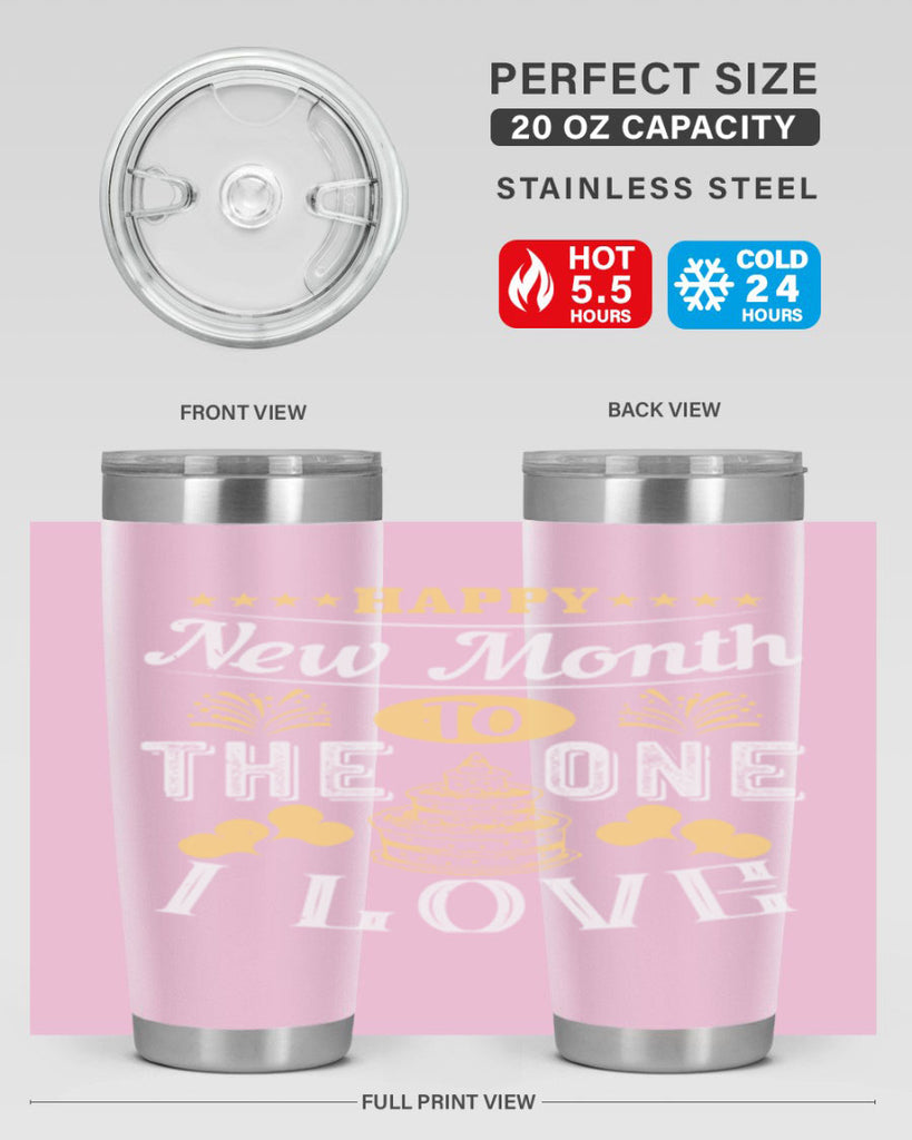 happy new month to the one i love Style 99#- birthday- tumbler