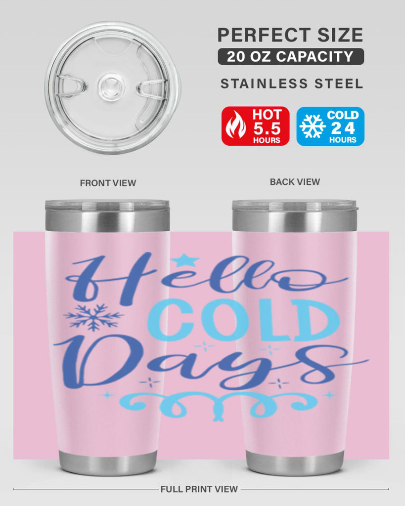 hello cold days 145#- winter- Tumbler