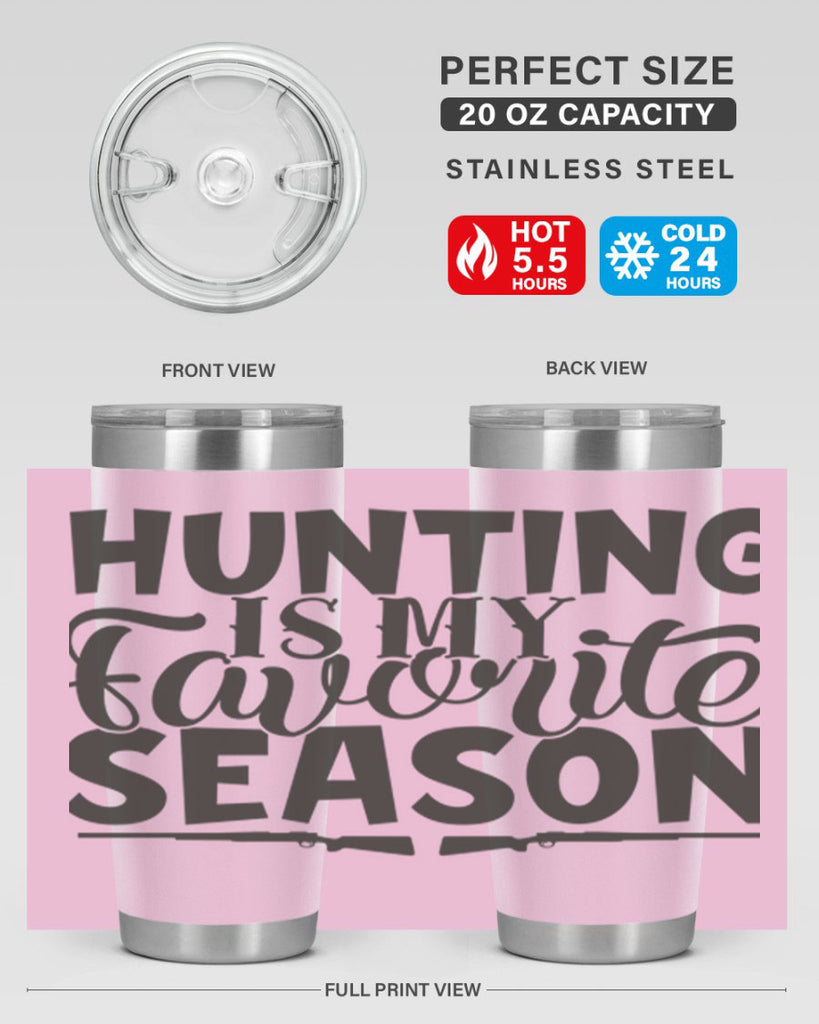 hunting is my favorite season 25#- hunting- Tumbler