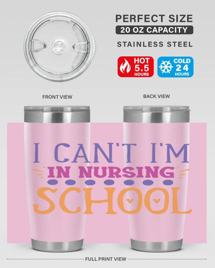 i cant im in nursing school Style 381#- nurse- tumbler