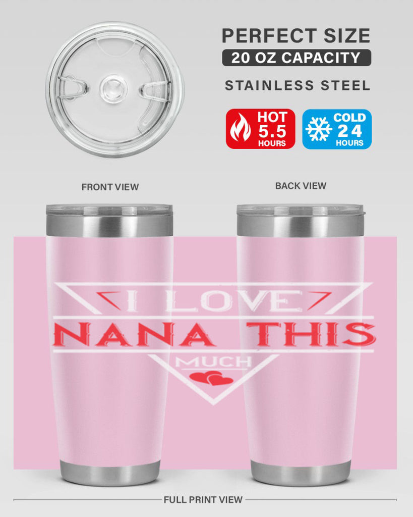 i love NANA THIS MUCH 25#- grandma - nana- Tumbler