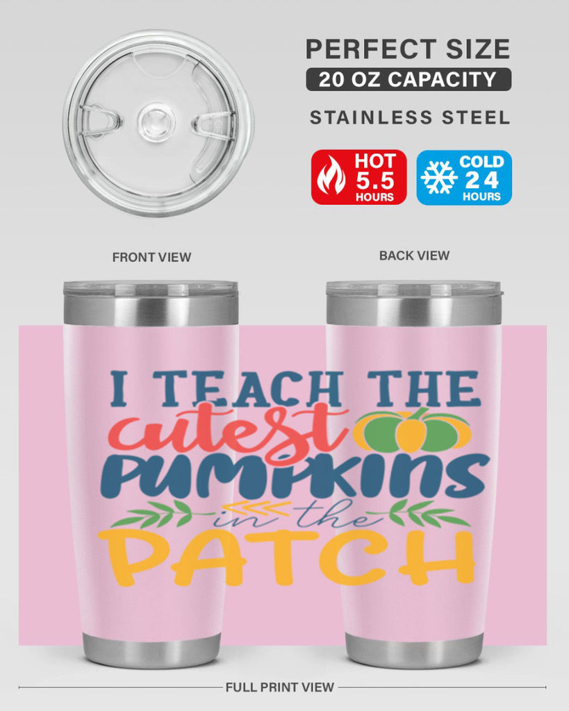 i teach the cutest pumpkins in the patch Style 175#- teacher- tumbler