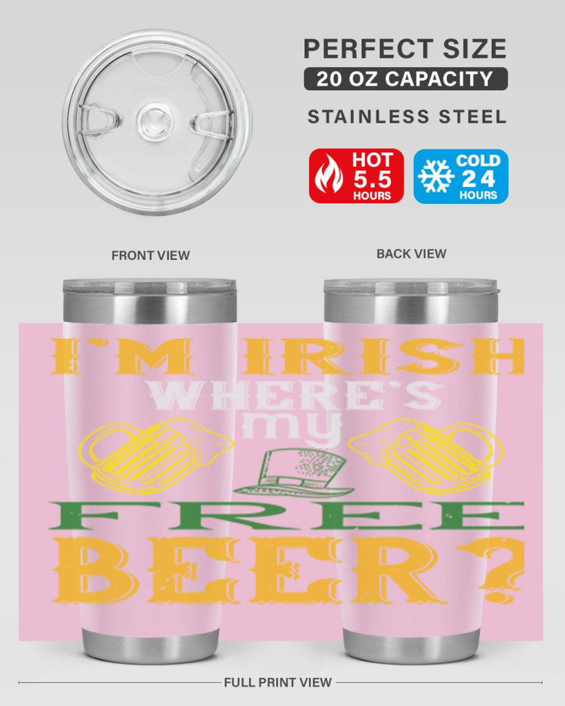 i’m irish where’s my free beer Style 127#- St Patricks Day- Tumbler