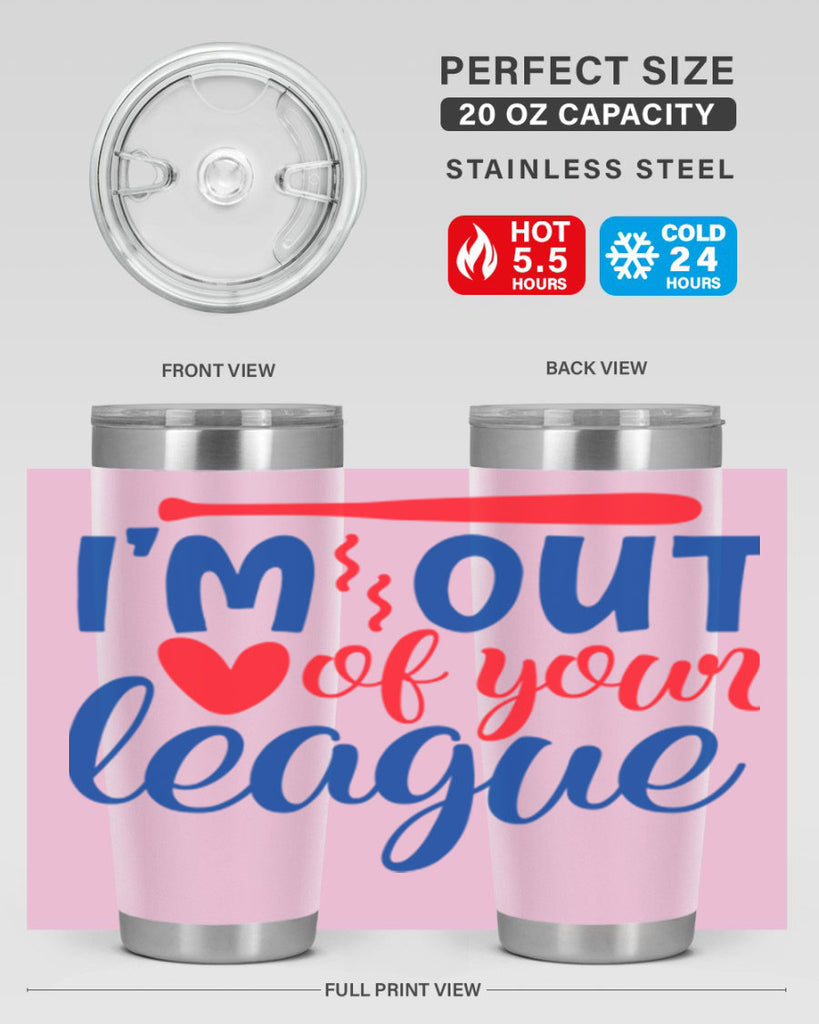 im out of your league 2070#- baseball- Tumbler
