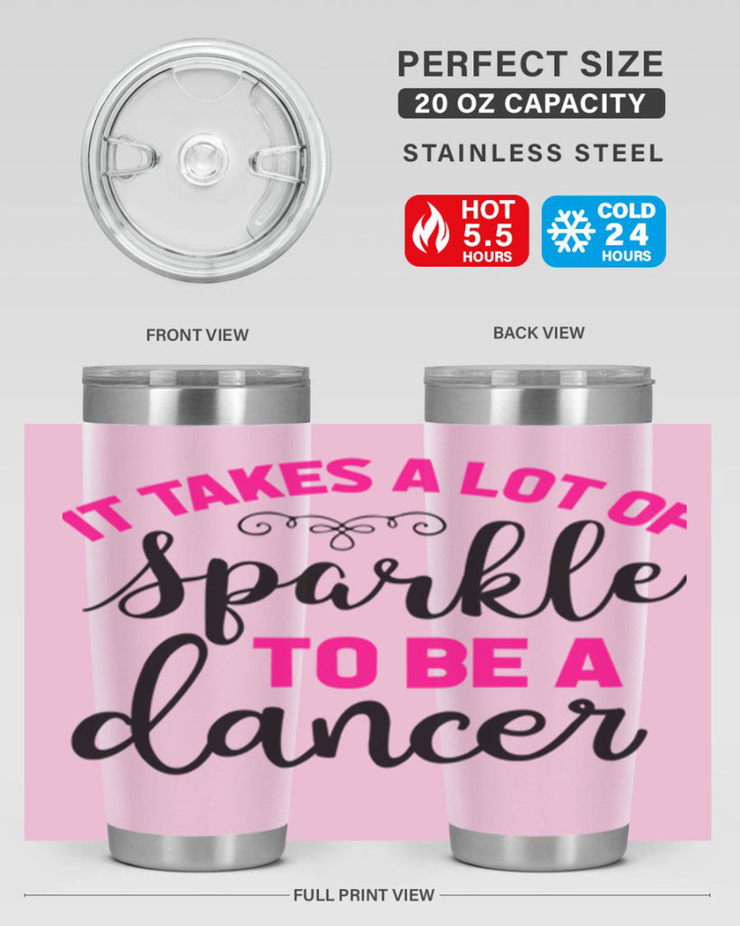 it takes a lot of sparkle to be a dancer 51#- ballet- Tumbler