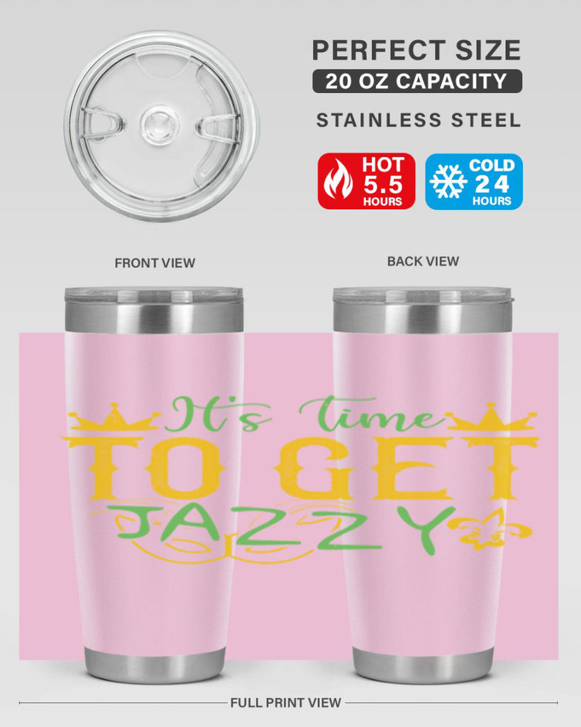 its time to get jazzy 64#- mardi gras- Tumbler