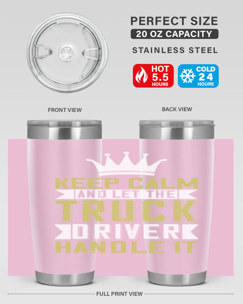 keep calm and let me the truck driver handle it Style 35#- truck driver- tumbler