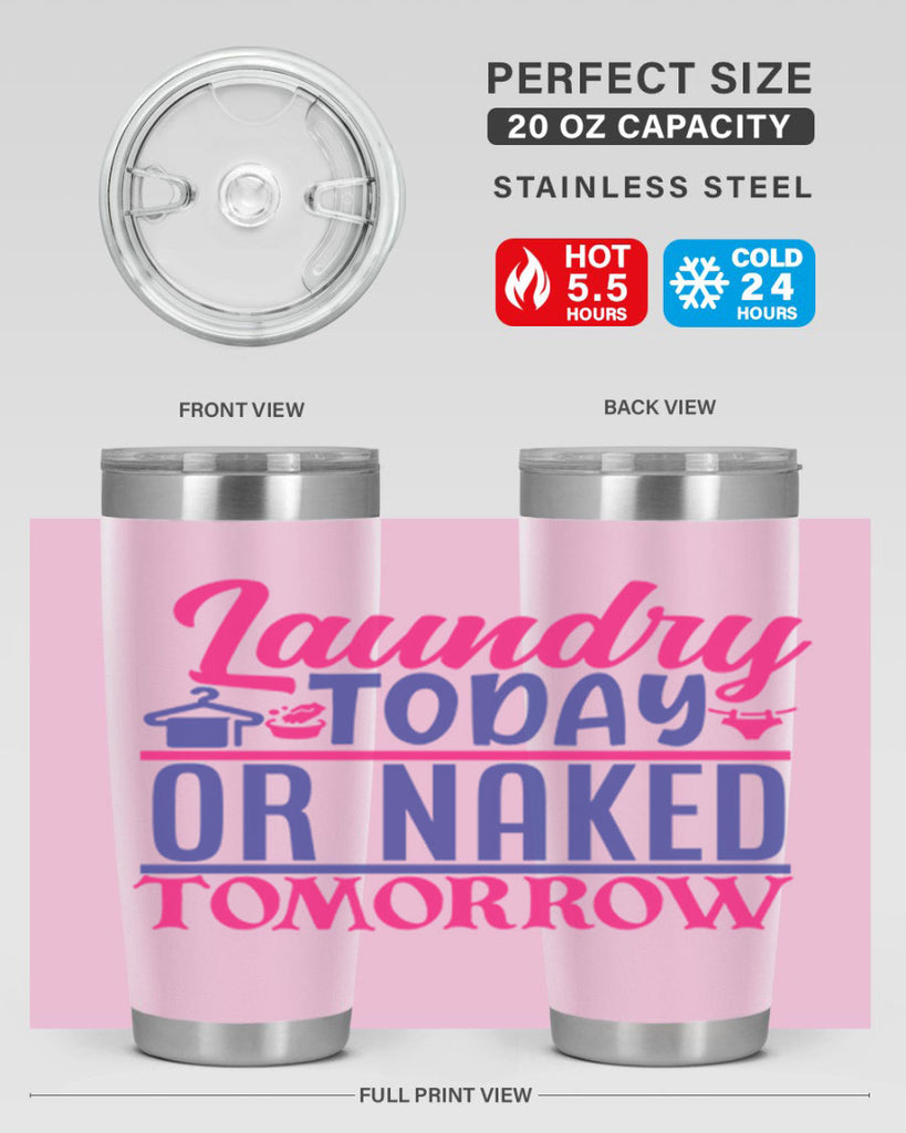 laundry today or naked tomorrow 4#- laundry- Tumbler