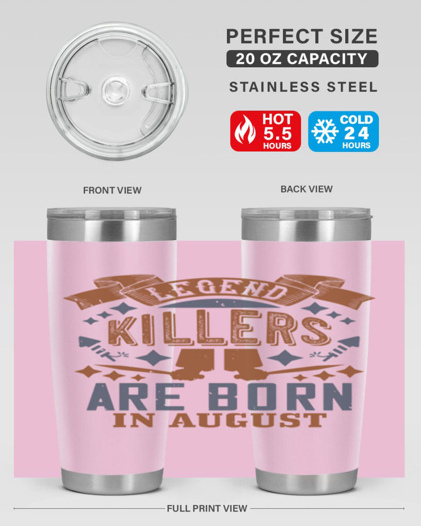 legend killers are born in august Style 66#- birthday- tumbler