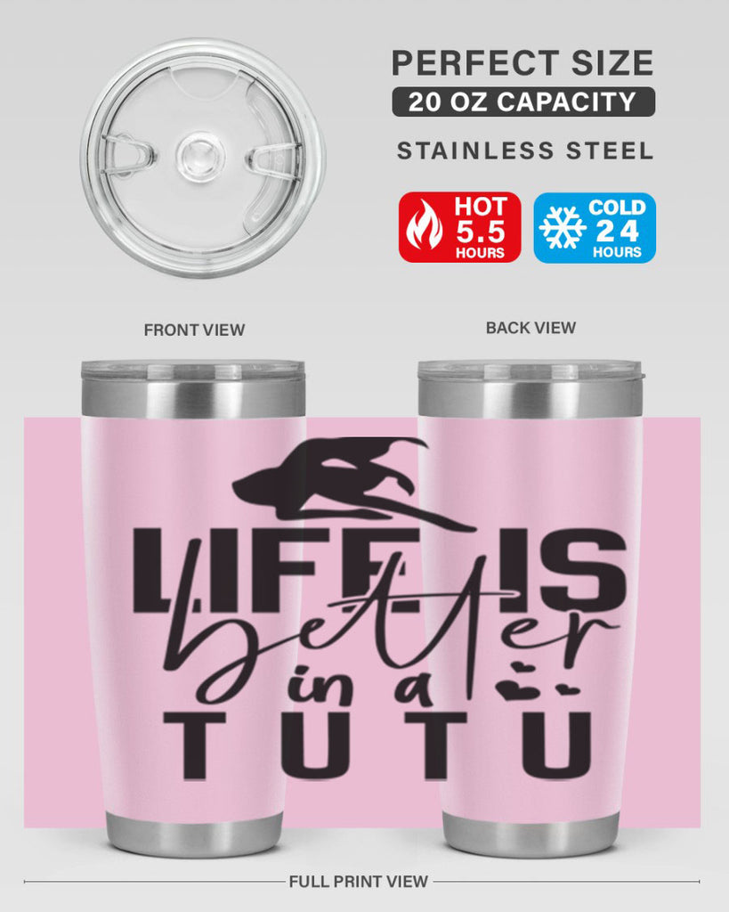 life is better in a tutu 59#- ballet- Tumbler