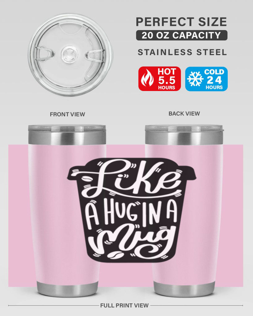 like a hug in a mug 4#- drinking- Tumbler