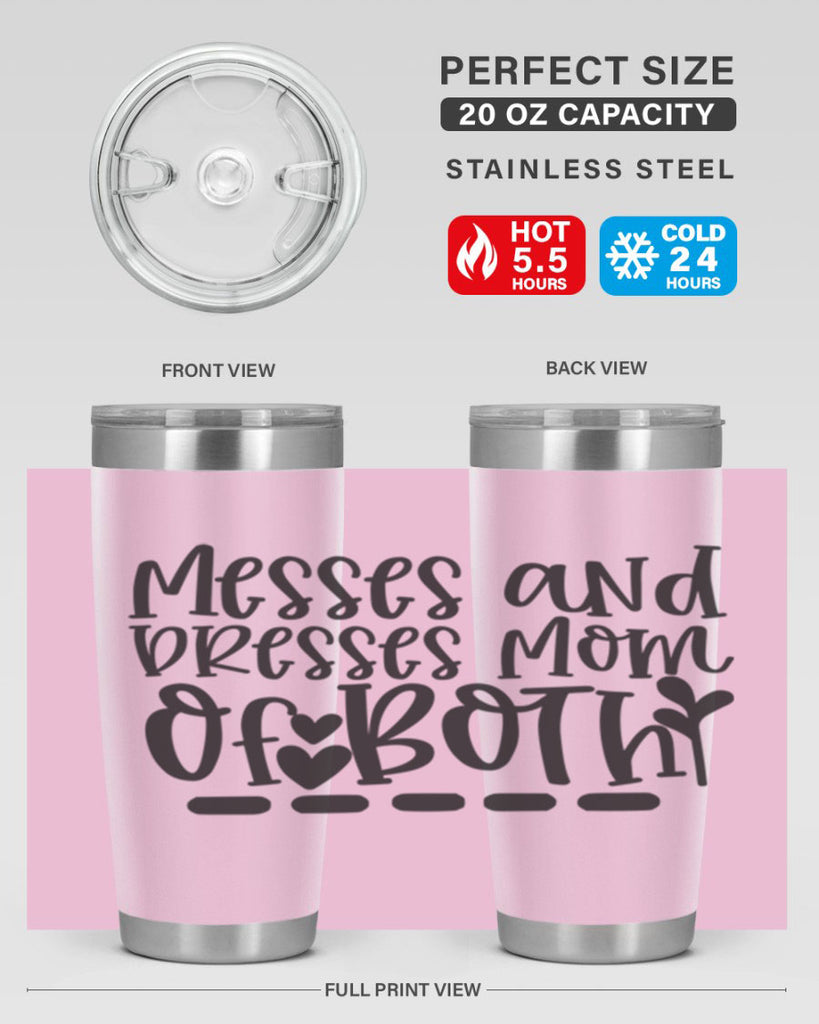 messes and dresses mom of both 379#- mom- Tumbler