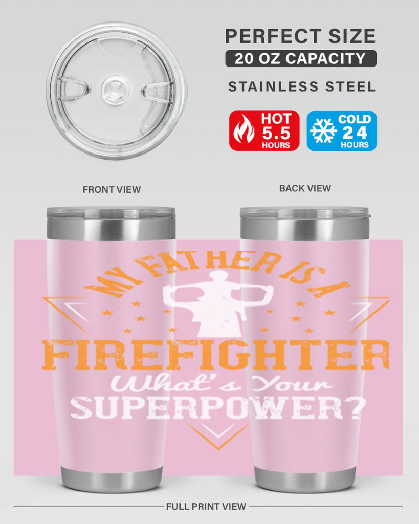 my father is a firefighter whats your superpower 214#- fathers day- Tumbler