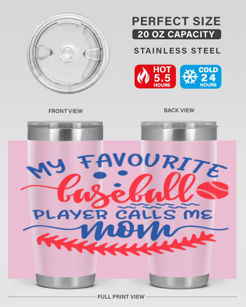my favourite baseball player calls me mom 2051#- baseball- Tumbler