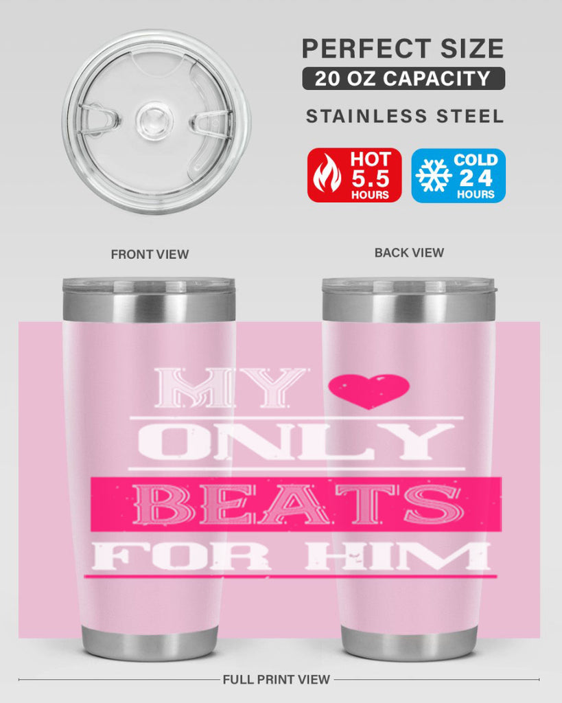 my love only beats for him 35#- valentines day- Tumbler