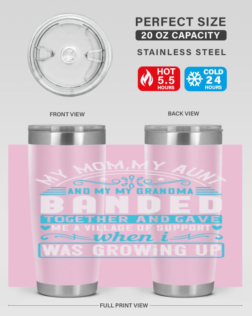 my mommy auntand my my grandma banded together and gave Style 29#- aunt- Tumbler