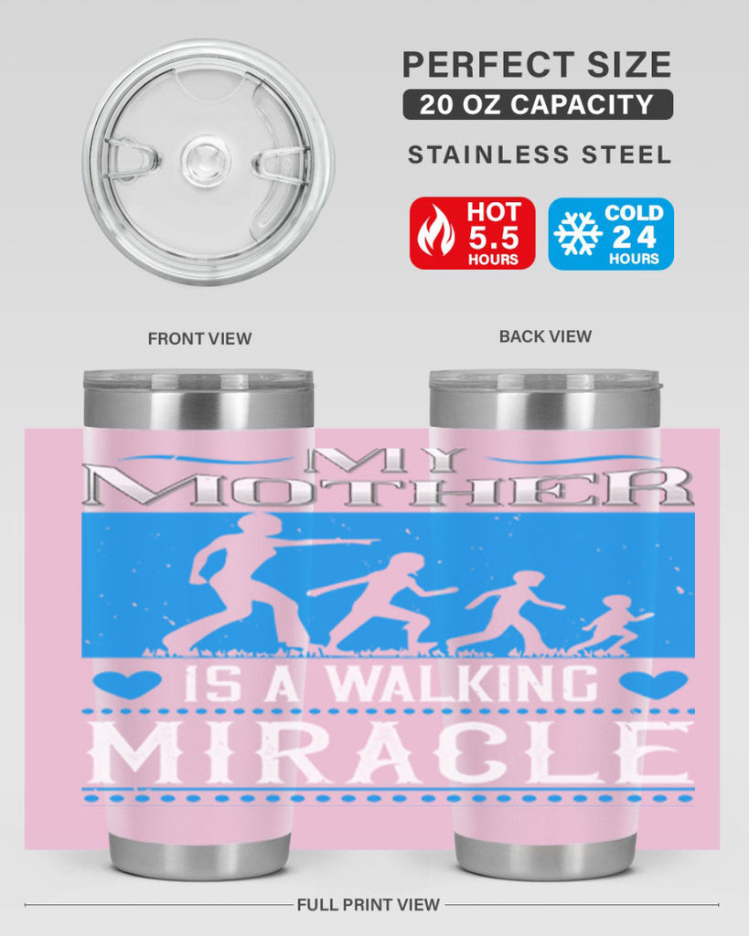 my mother is a walking miracle 45#- mothers day- Tumbler