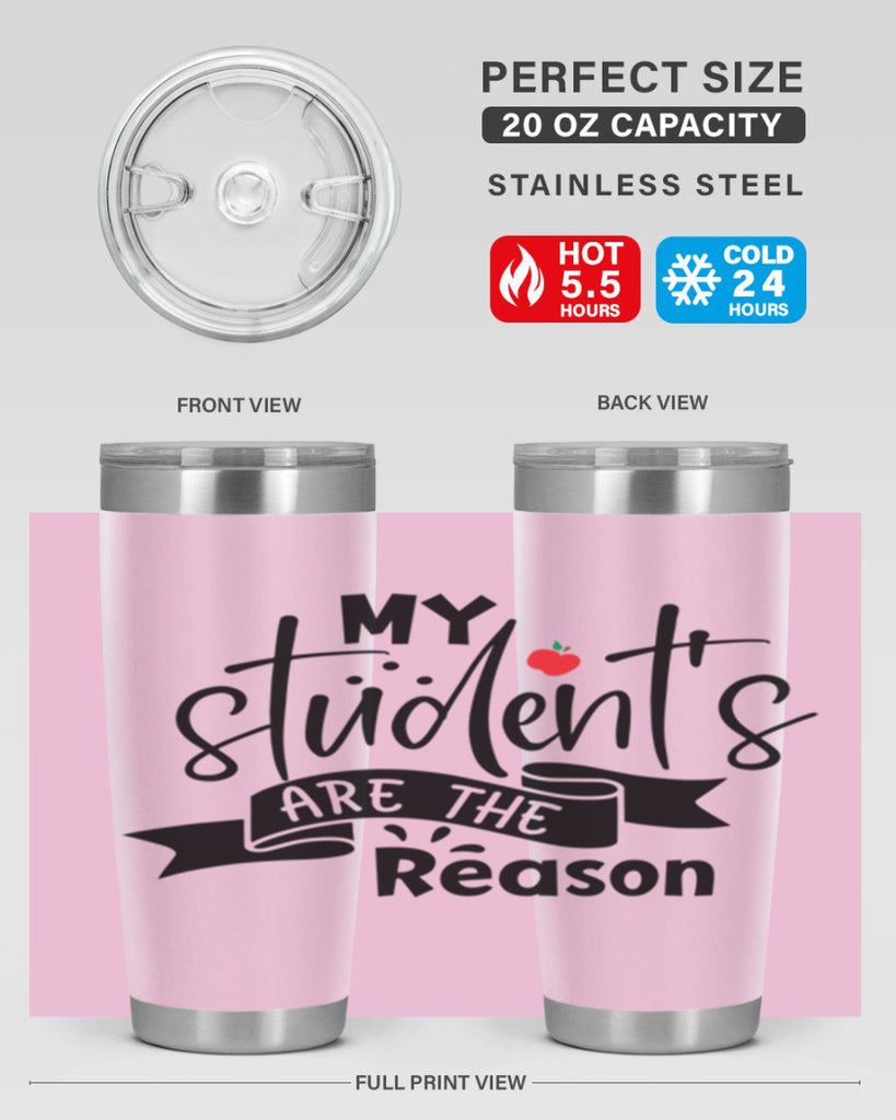 my students are the reason Style 172#- teacher- tumbler