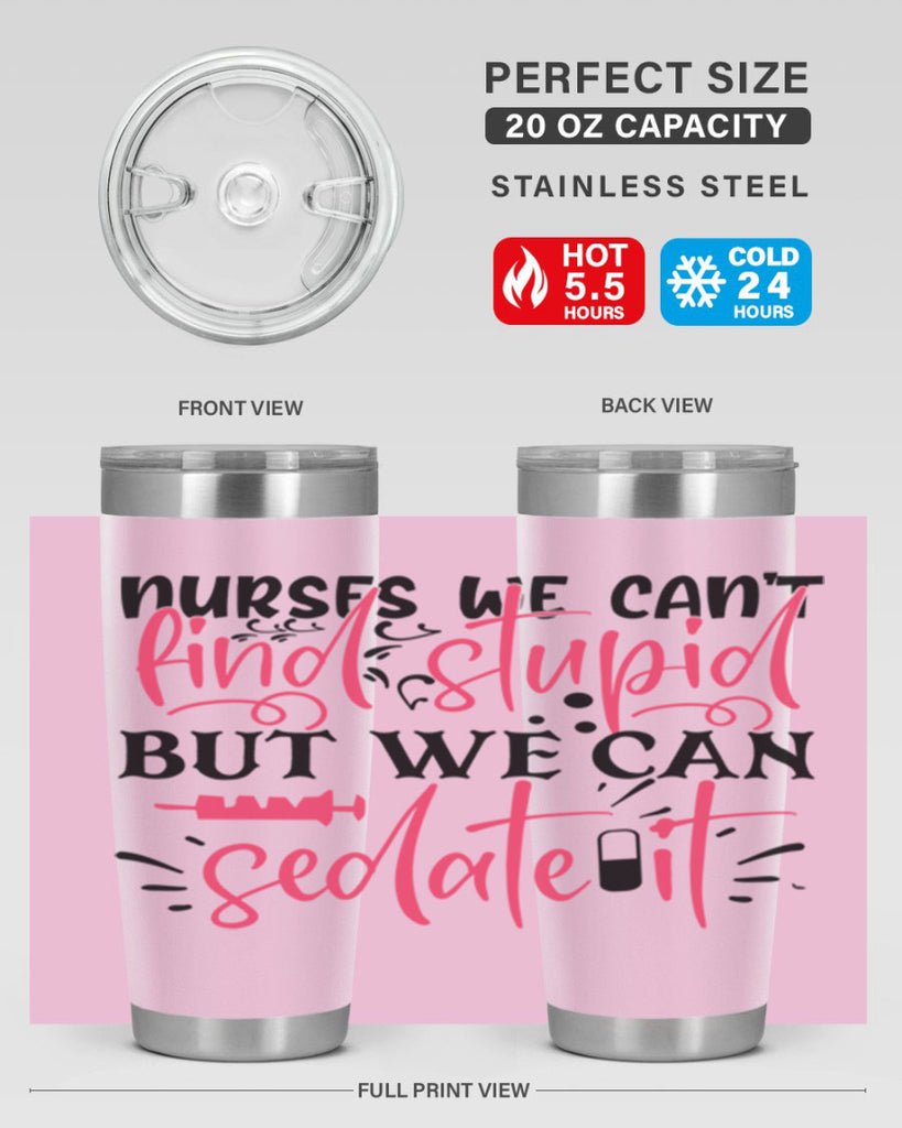 nurses we cant find stupid but we can sedate it Style 361#- nurse- tumbler