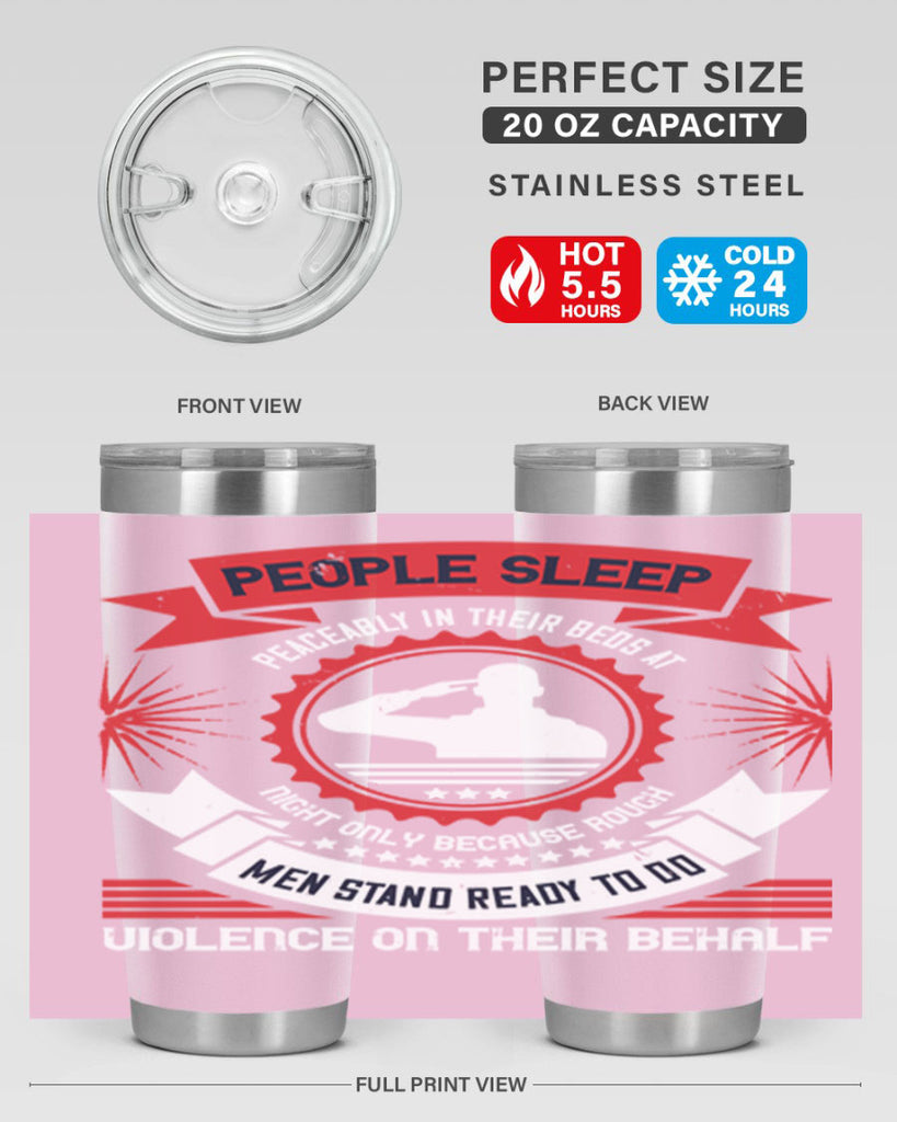 people sleep peaceably in their beds at night only because rough men 34#- Veterns Day- Tumbler