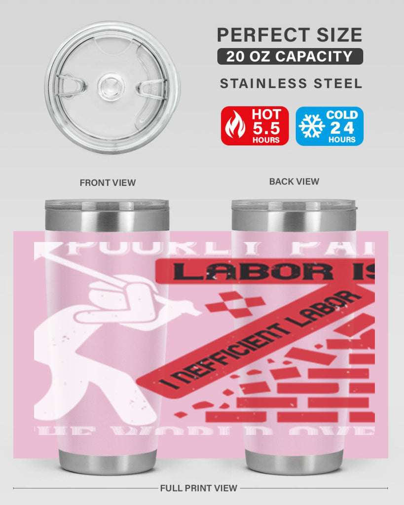 poorly paid labor is inefficient labor the world over 19#- labor day- Tumbler